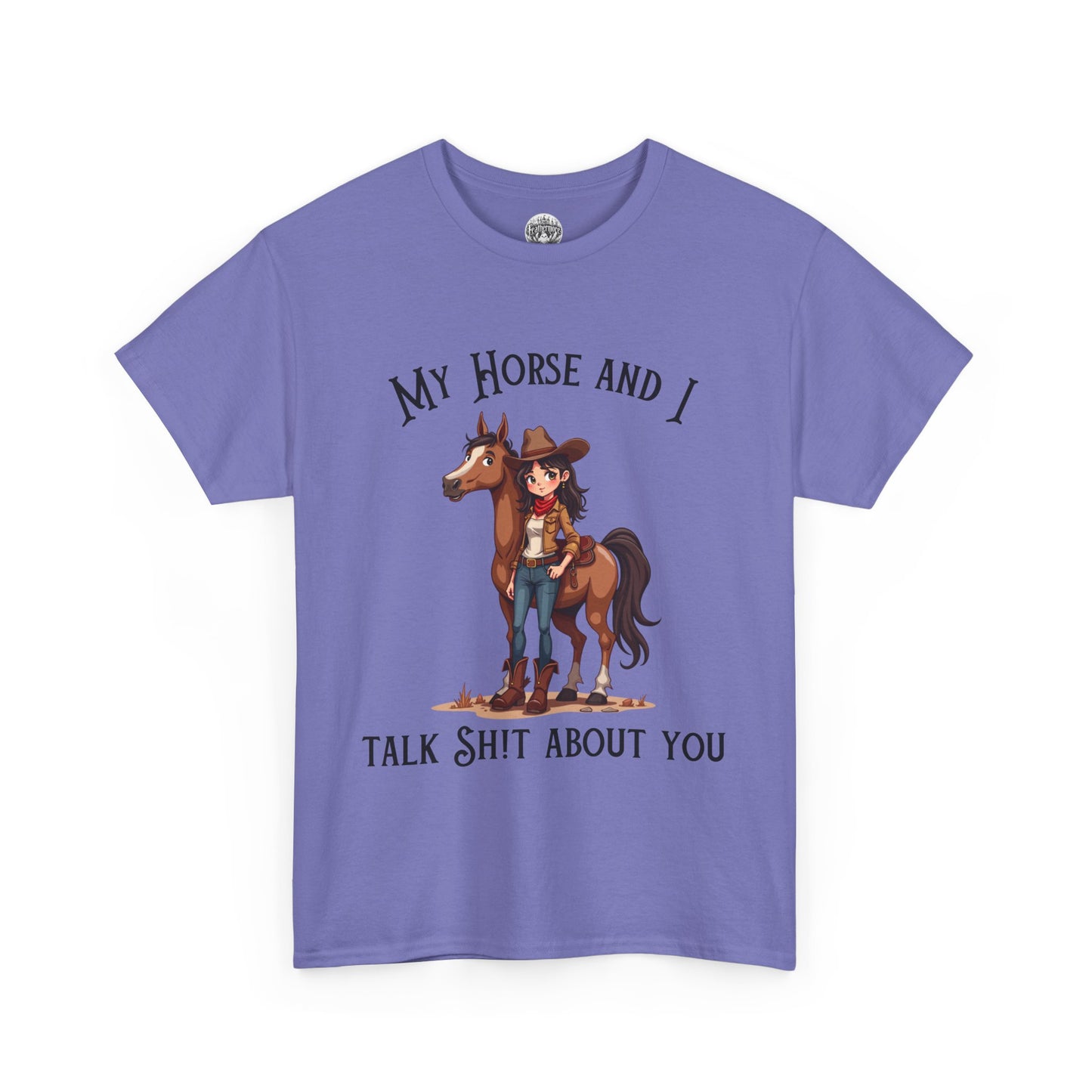 My Horse & I Talk S**t About You Tshirt Horse Humor