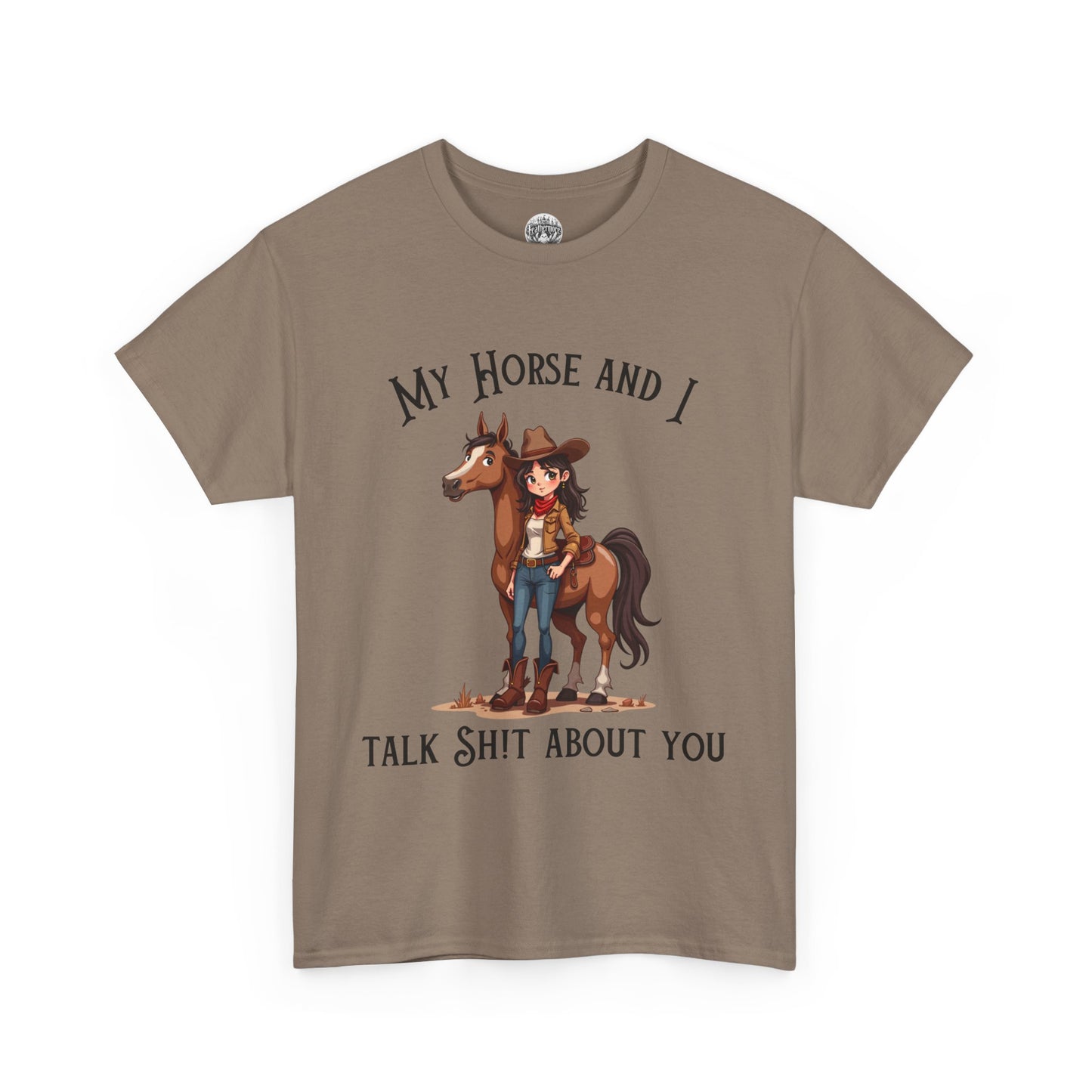 My Horse & I Talk S**t About You Tshirt Horse Humor